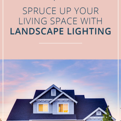How to Spruce Up Your Living Space with Landscape Lighting | Landscape lighting ideas | Outdoor lighting | Patio lighting | Front yard lighting | New home yard ideas