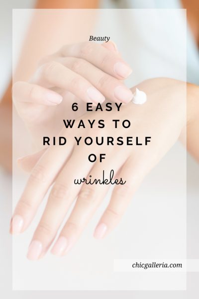 6 Easy Ways to Rid Yourself of Wrinkles