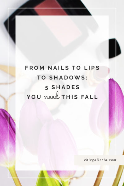 From Nails, To Lips, To Shadows: The 5 Shades You Need This Fall